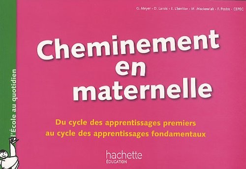 Cheminement en maternelle : Du cycle des apprentissages premiers au cycle des apprentissages fondamentaux