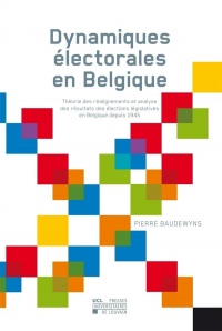 Dynamiques électorales en Belgique: Théorie des réalignements et analyse des résultats des élections législatives en Belgique depuis 1945