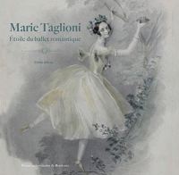 Marie Taglioni: Étoile du ballet romantique