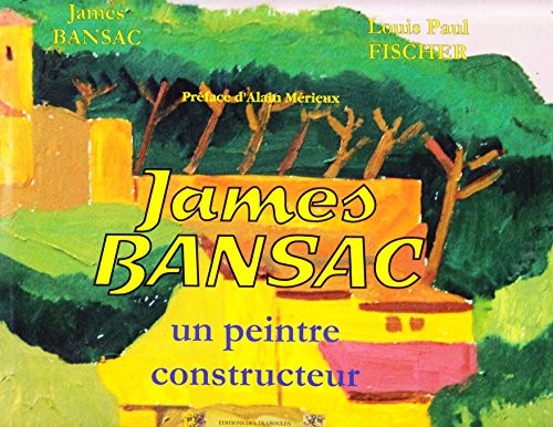 James Bansac, un peintre constructeur