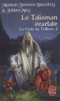 Le Cycle du Trillium, Tome 2 : Le Talisman écarlate