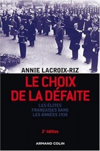 Le choix de la défaite: Les élites françaises dans les années 1930
