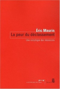 La Peur du déclassement. Une sociologie des récessions