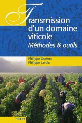 Transmission d'un domaine viticole : Méthodes & outils