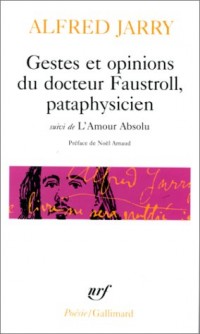 Gestes et opinions du Docteur Faustroll, pataphysicien. Suivi de l'amour absolu