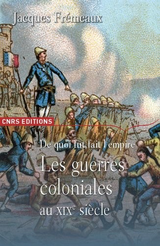 De quoi fut fait l'Empire? Les guerres coloniales