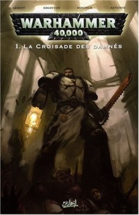 Warhammer 40.000, Tome 1 : La croisade des damnés