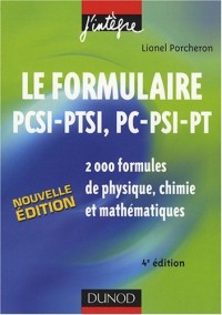 Le formulaire PCSI-PTSI, PC-PSI-PT : 2000 formules de physique, chimie et mathématiques