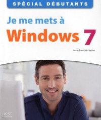 Spécial Débutants - Je me mets à Windows 7