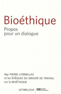 Bioéthique : Propos pour un dialogue