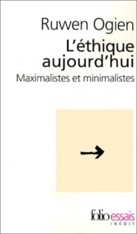 L'éthique aujourd'hui: Maximalistes et minimalistes