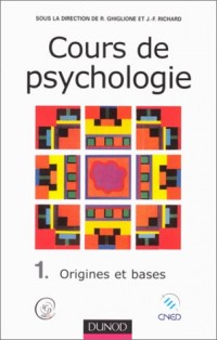 Cours de psychologie, tome 1 : Origines et bases
