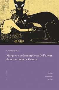 Masques et métamorphoses de l'auteur dans les contes de Grimm : Pour une lecture rapprochée des textes