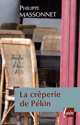 La crêperie de Pékin : Et autres nouvelles de Chine