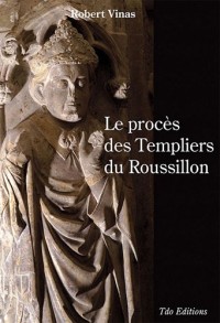 Le Proces des Templiers du Roussillon