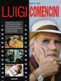 Luigi Comencini: Comédies, mélos, satires de moeurs et drames de guerre dans la longue carrière de l'auteur de La grande pagaille, L'incompris, Pinocchio, Un enfant de Calabre