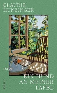 Ein Hund an meiner Tafel: Der preisgekrönte Bestseller aus Frankreich: Prix Femina, übersetzt in 10 Sprachen