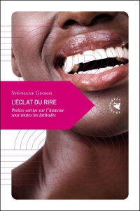L’Éclat du rire - Petites sorties sur l’humour sous toutes l