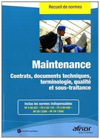 Maintenance : Contrats, documents techniques, terminologie, qualité et sous-traitance