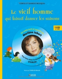 Le Vieil Homme qui faisait danser les saisons: Pour découvrir la musique de Vivaldi