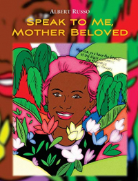 Speak to Me, Mother Beloved: with photos and other poems