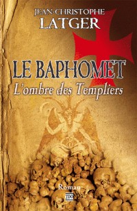 Le Baphomet - l'Ombre des Templiers
