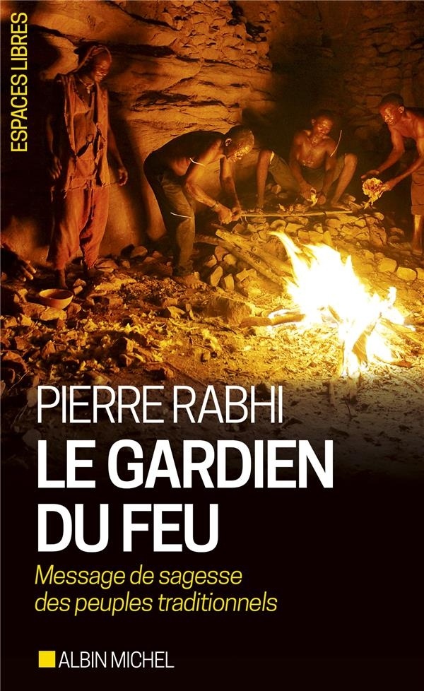 Le Gardien du feu: Message de sagesse des peuples traditionnels