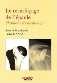 Le resurfaçage de l'épaule : Shoulder Resurfacing