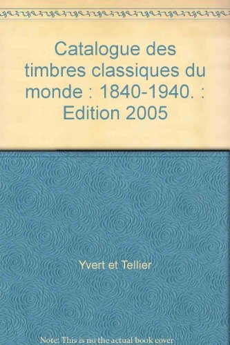 Catalogue des timbres classiques du monde 1840-1940