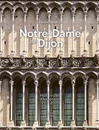 Notre-Dame de Dijon: Huit siècles d'histoire