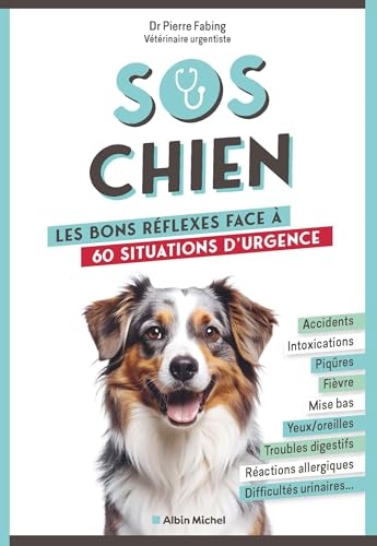 SOS chien: Les bons réflexes face à 60 situations d'urgence