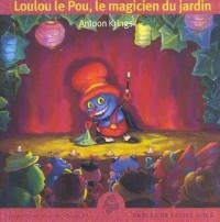 Loulou le Pou, le magicien du jardin