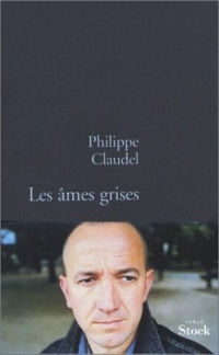 Les Âmes grises - Prix des Lectrices de Elle 2004 et Prix Renaudot 2003