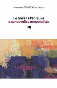 Le travail à l'épreuve des nouvelles temporalités