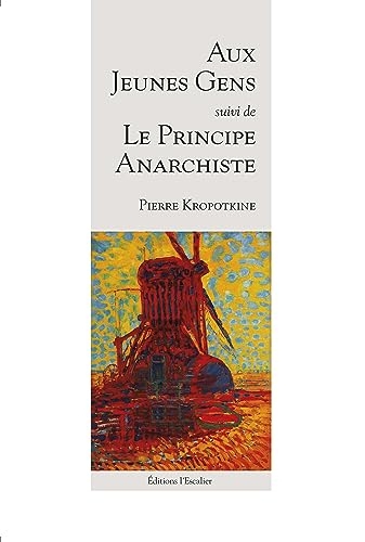 Aux jeunes gens, suivi de : Principe de l'anarchie