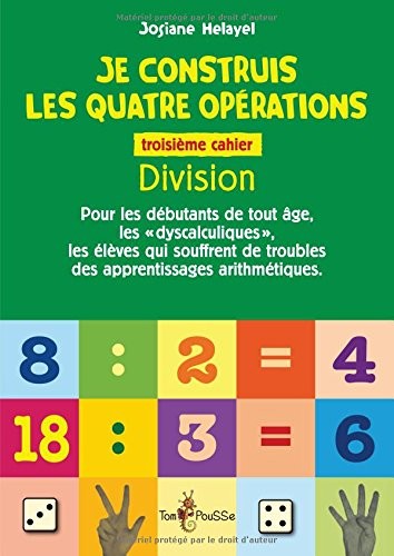 Je construis les quatre opérations : Troisième cahier : la division