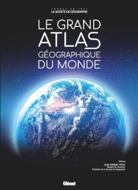Le Grand Atlas géographique du monde 6e ed