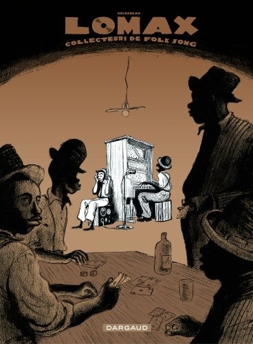 Lomax - tome 0 - Collecteurs de Folk songs