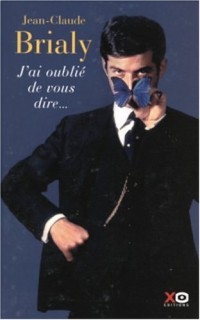 J AI OUBLIE DE VOUS DIRE
