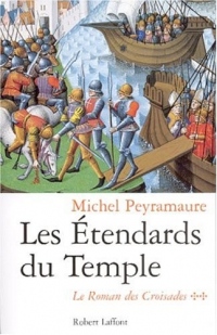 Les Etendards du Temple (Le roman des Croisades tome 2)