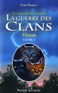 La guerre des clans, cycle III - tome 01 : Vision (01)