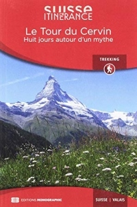 Le Tour du Cervin - Huit Jours Autour d'un Mythe