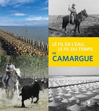 Le fil de l'eau, le fil du temps en Camargue (1CD audio)