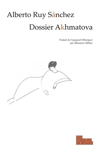 Dossier Akhmatova: La voyageuse du monde intérieur