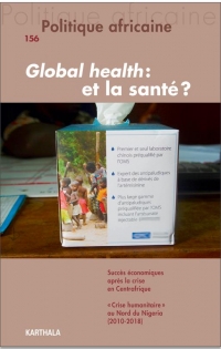 Politique Africaine N-156. Global Health : et la Sante ?