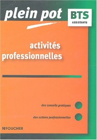 Réussir les activités professionnelles aux BTS Assistant : BTS Assistant de direction, secrétaire trilingue, gestion de PME-PMI (Ouvrage)