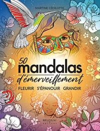 50 mandalas d'émerveillement - Fleurir - S'épanouir - Grandir