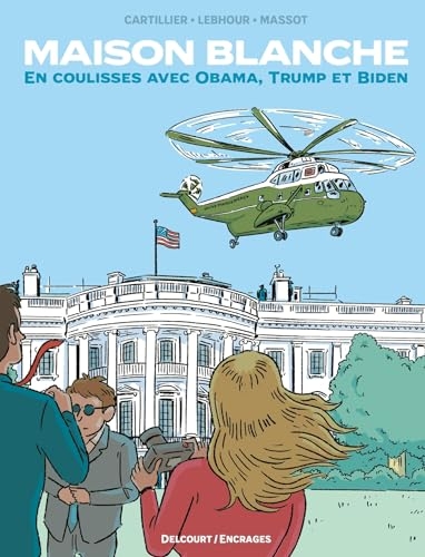 Maison Blanche: En coulisses avec Obama, Trump et Biden