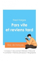 Réussir son Bac de français 2024 : Analyse du roman Pars vite et reviens tard de Fred Vargas