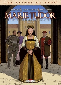 Les Reines de Sang - Marie Tudor T02